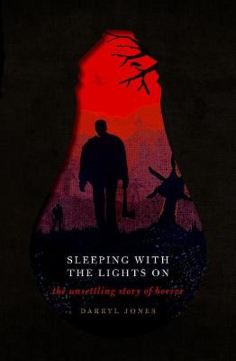 Sleeping With the Lights On by Darryl Jones (Professor of English and Dean of the Faculty of Arts, Humanities and Social Sciences at Trinity College Dublin) - 9780198826484
