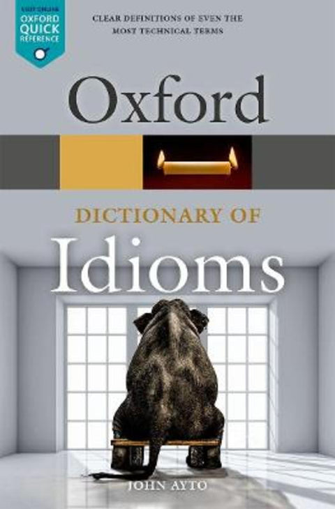 Oxford Dictionary of Idioms by John Ayto (Freelance writer) - 9780198845621