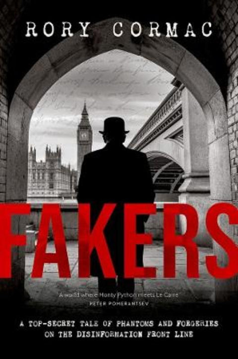 Fakers by Rory Cormac (Professor of International Relations, Professor of International Relations, University of Nottingham) - 9780198917007