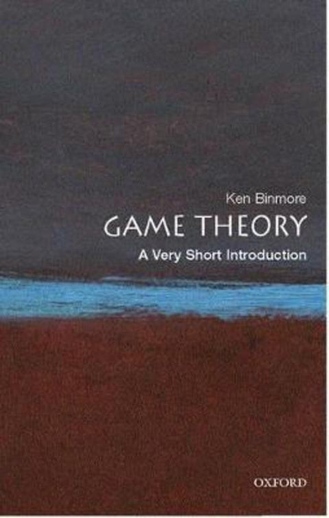 Game Theory by Ken Binmore (, Emeritus Professor of Economics, University College London) - 9780199218462