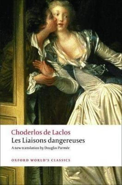 Les Liaisons dangereuses by Pierre Choderlos de Laclos - 9780199536481