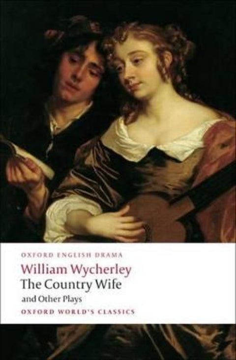 The Country Wife and Other Plays by William Wycherley - 9780199555185