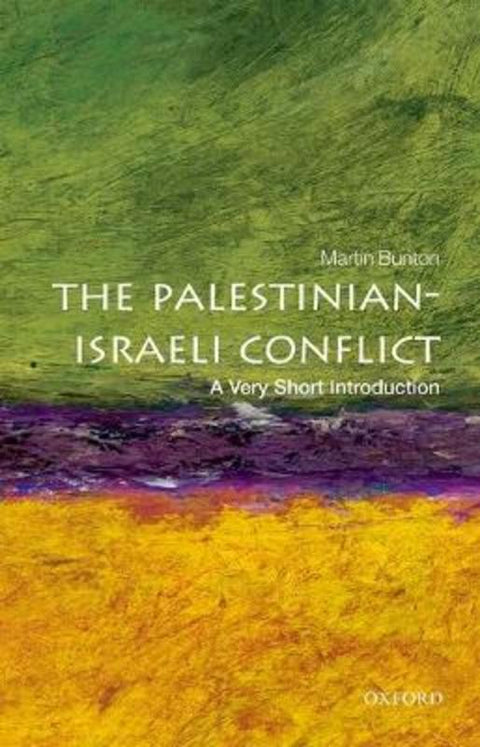 The Palestinian-Israeli Conflict by Martin Bunton (Associate Professor, University of Victoria) - 9780199603930