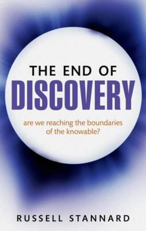 The End of Discovery by Russell Stannard - 9780199645718