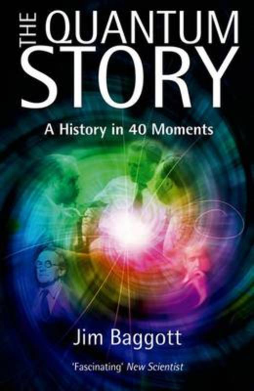 The Quantum Story by Jim Baggott (Freelance science writer) - 9780199655977