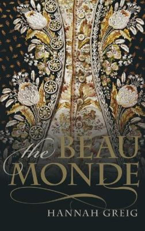 The Beau Monde by Hannah Greig (Senior Lecturer in Early Modern History, University of York) - 9780199659005