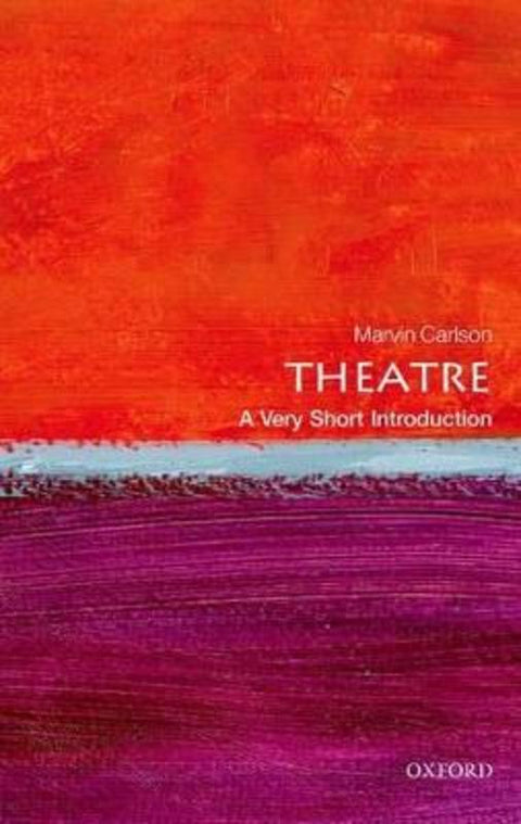 Theatre by Marvin Carlson (Sidney E. Cohn Distinguished Professor of Theatre, Comparative Literature and Middle Eastern Studies) - 9780199669820