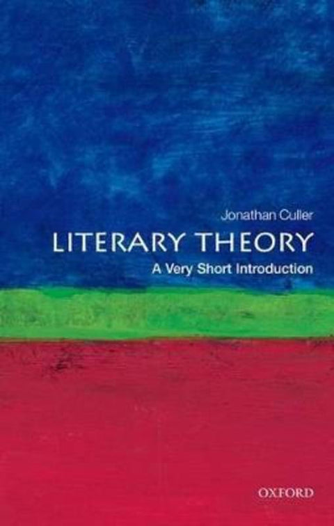 Literary Theory by Jonathan Culler (Class of 1916 Professor of English and Comparative Literature, Cornell University) - 9780199691340