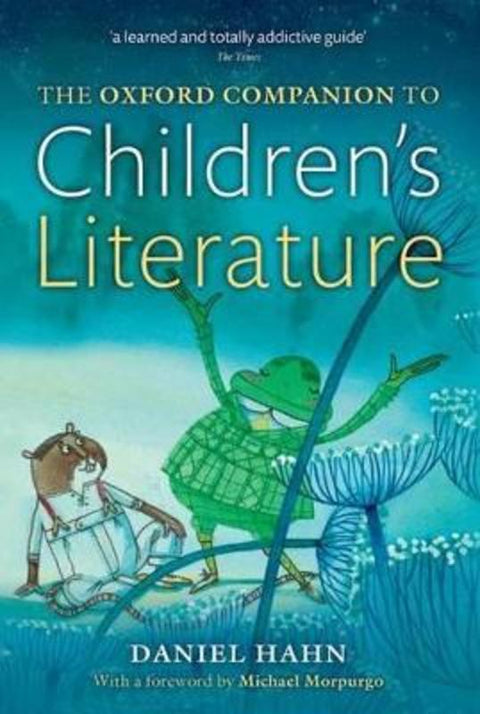 The Oxford Companion to Children's Literature by Daniel Hahn (Freelance author and editor) - 9780199695140