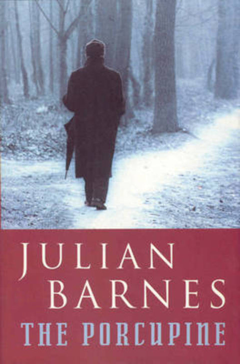The Porcupine by Julian Barnes - 9780224036184
