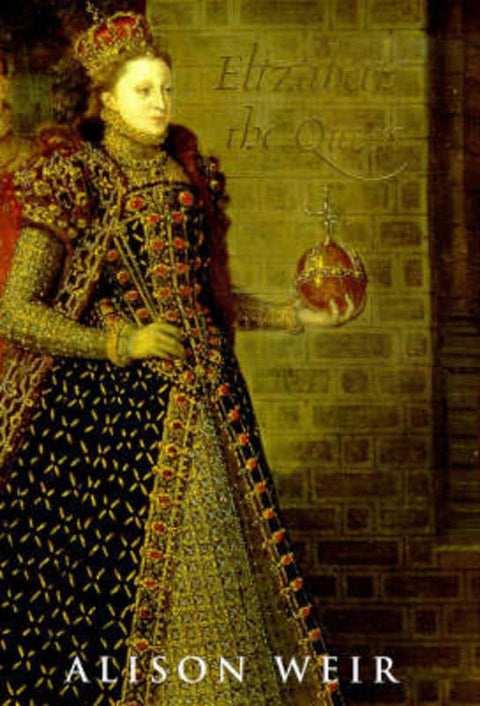 Elizabeth the Queen by Alison Weir - 9780224044141