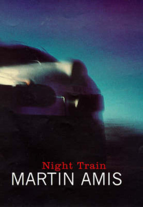 Night Train by Martin Amis - 9780224050180
