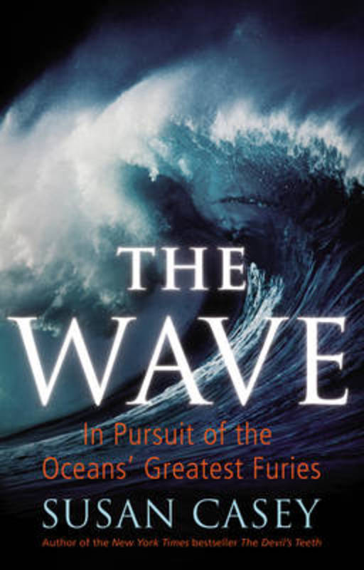 The Wave by Susan Casey - 9780224082808