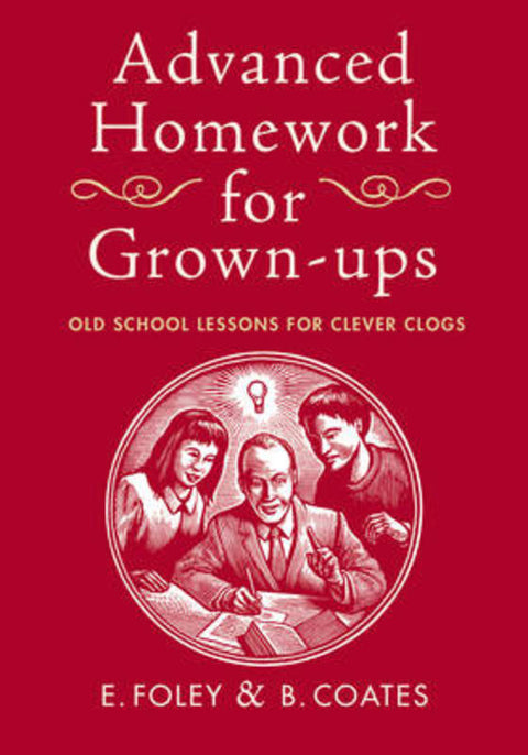 Advanced Homework for Grown-ups by Elizabeth Foley - 9780224086349
