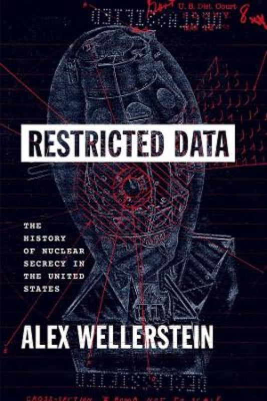 Restricted Data by Alex Wellerstein - 9780226020389