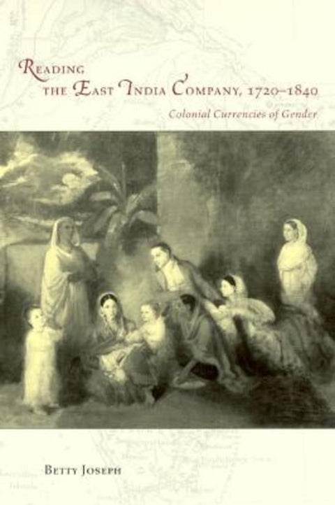 Reading the East India Company 1720-1840 by Betty Joseph - 9780226412030