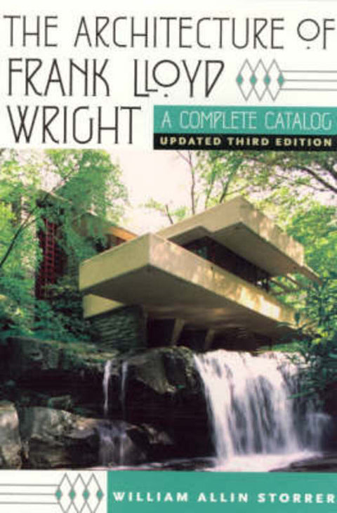 The Architecture of Frank Lloyd Wright by William Allin Storrer - 9780226776200