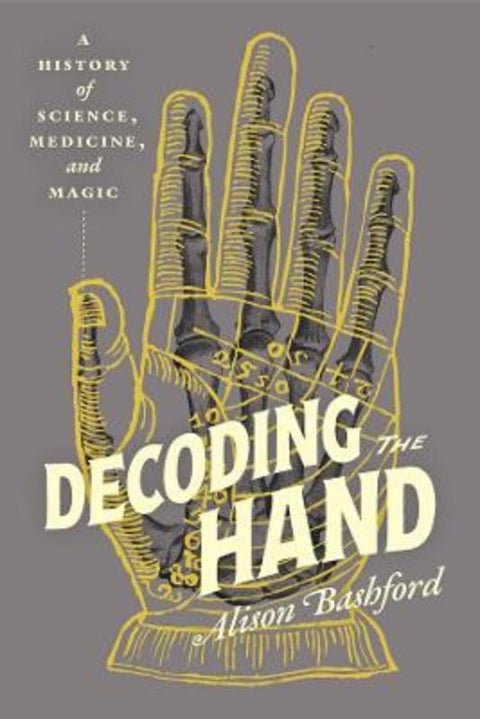 Decoding the Hand by Alison Bashford - 9780226831152