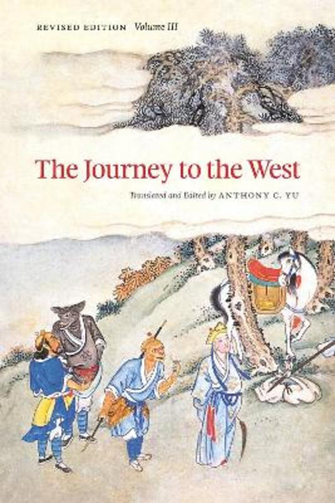 The Journey to the West, Revised Edition, Volume 3 by Anthony Yu - 9780226971377