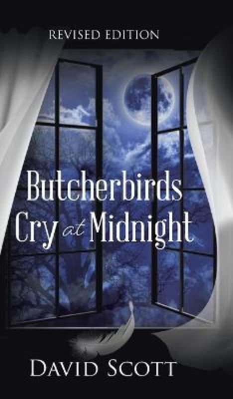 Butcherbirds Cry at Midnight by David Scott - 9780228832355
