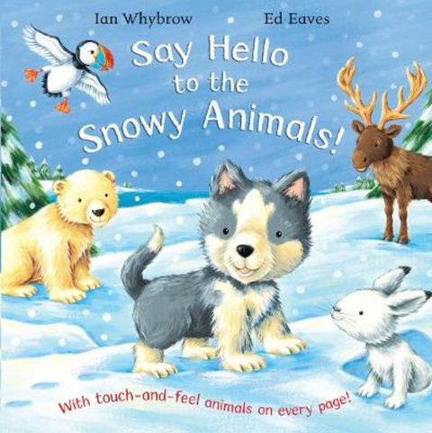 Say Hello to the Snowy Animals by Ian Whybrow - 9780230016200