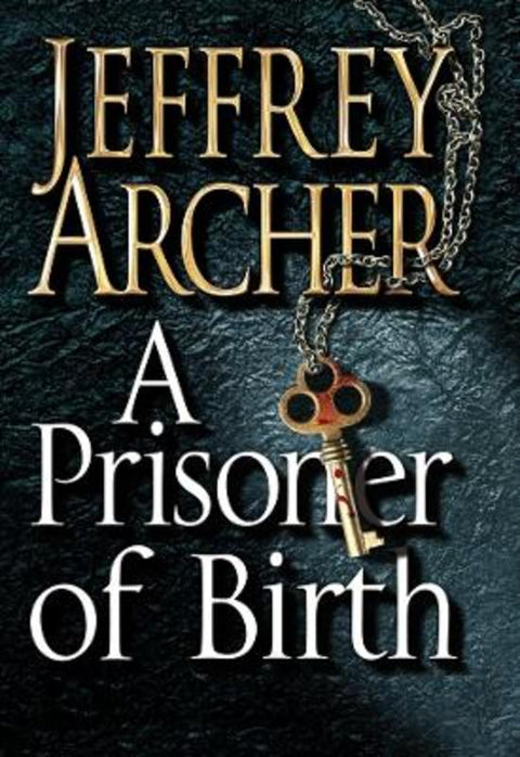 A Prisoner of Birth by Jeffrey Archer - 9780230531420