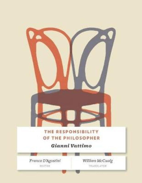 The Responsibility of the Philosopher by Gianni Vattimo - 9780231152433