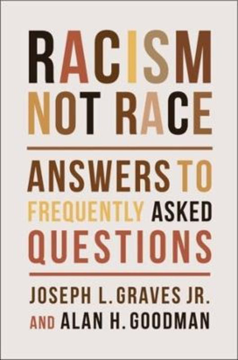 Racism, Not Race by Joseph L. Graves, Jr., Jr. - 9780231200677