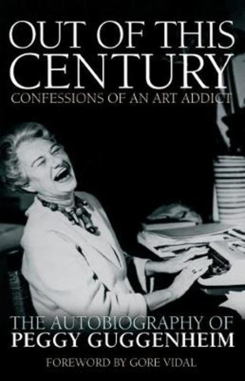 Out of this Century - Confessions of an Art Addict by Peggy Guggenheim - 9780233005522