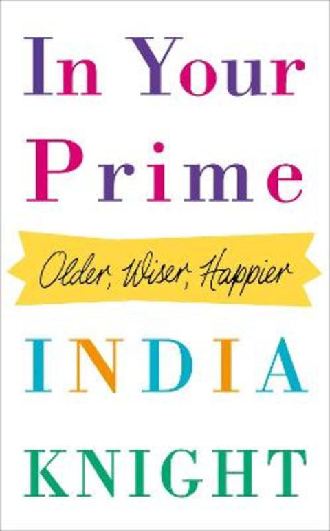 In Your Prime by India Knight - 9780241003183
