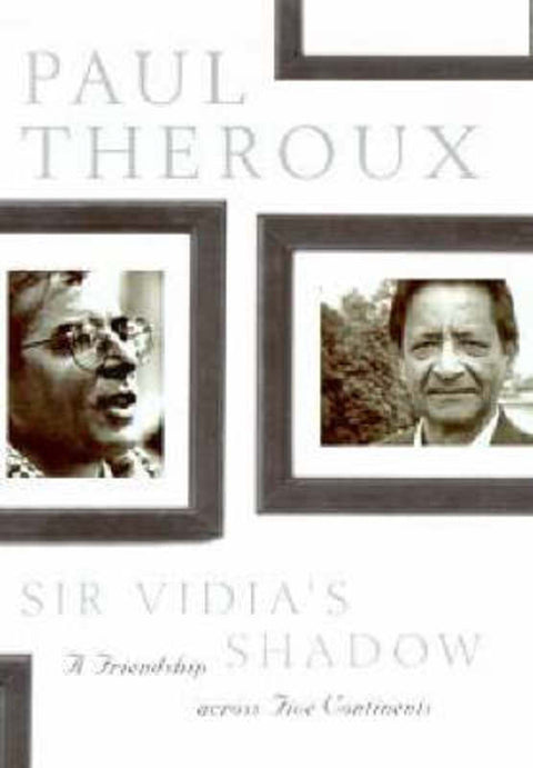 Sir Vidia's Shadow by Paul Theroux - 9780241140468