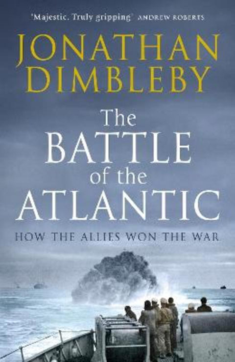 The Battle of the Atlantic by Jonathan Dimbleby - 9780241186602