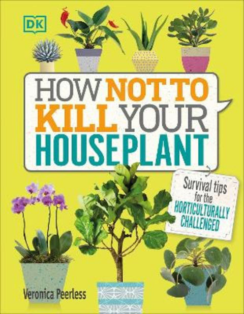 How Not to Kill Your Houseplant by Veronica Peerless - 9780241302170