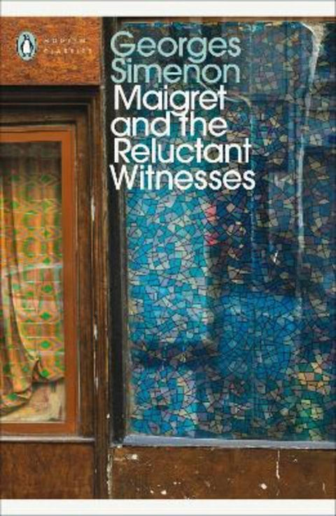 Maigret and the Reluctant Witnesses by Georges Simenon - 9780241303856