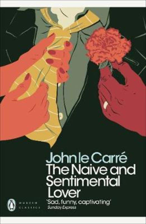 The Naive and Sentimental Lover by John le Carre - 9780241322444