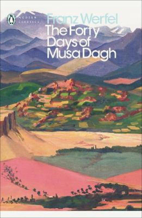 The Forty Days of Musa Dagh by Franz Werfel - 9780241332863