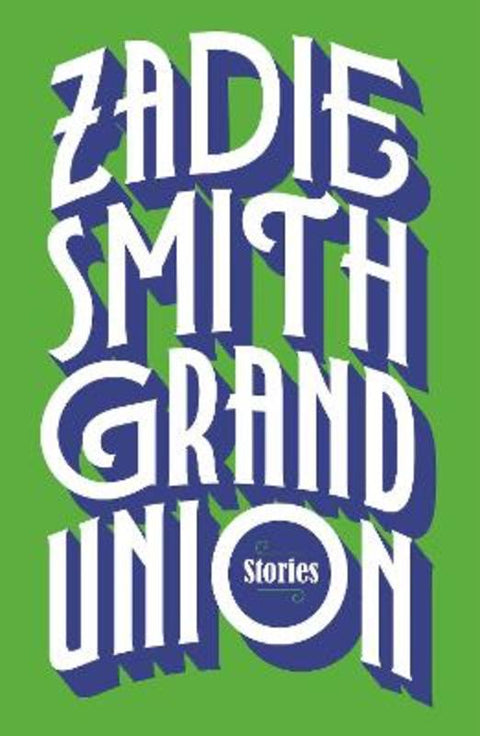 Grand Union by Zadie Smith - 9780241337035