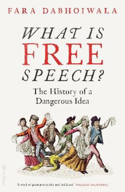 What Is Free Speech? by Fara Dabhoiwala - 9780241347478