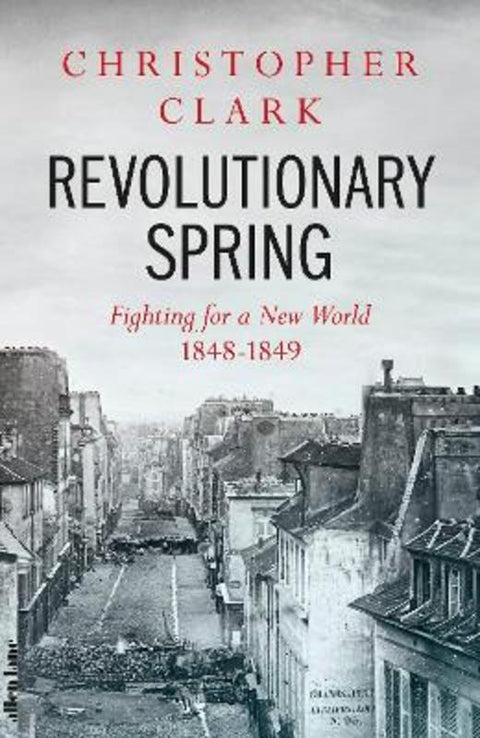 Revolutionary Spring by Christopher Clark - 9780241347669