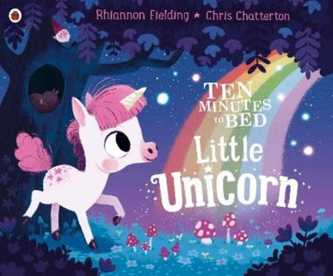 Ten Minutes to Bed: Little Unicorn by Chris Chatterton - 9780241348925