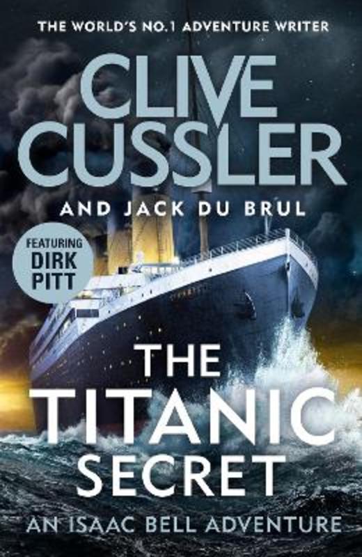 The Titanic Secret by Clive Cussler - 9780241348949