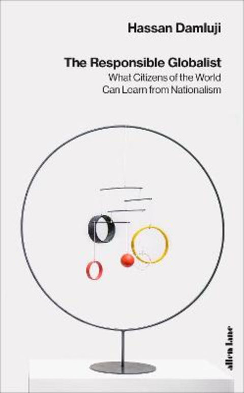 The Responsible Globalist by Hassan Damluji - 9780241355091