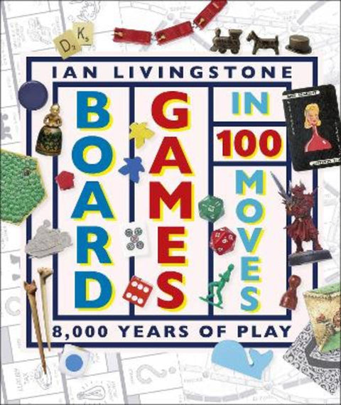 Board Games in 100 Moves by Ian Livingstone - 9780241363782