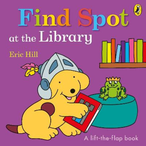 Find Spot at the Library by Eric Hill - 9780241365694