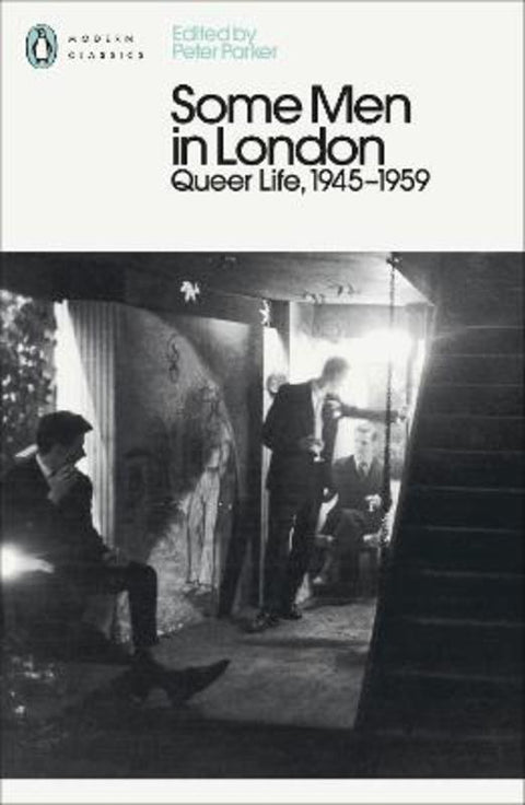 Some Men In London: Queer Life, 1945-1959 by Peter Parker - 9780241370612
