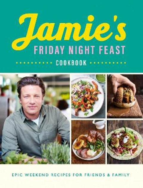 Jamie's Friday Night Feast Cookbook by Jamie Oliver - 9780241371442