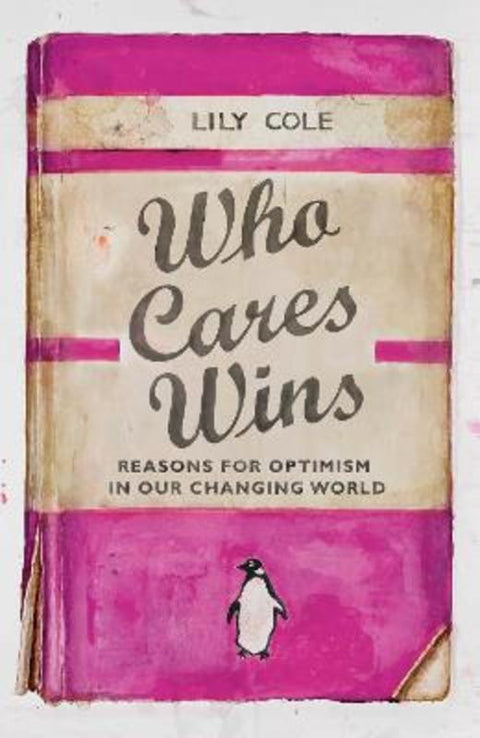 Who Cares Wins by Lily Cole - 9780241371756