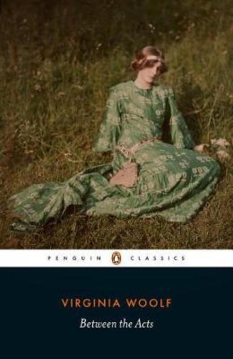 Between the Acts by Virginia Woolf - 9780241372500