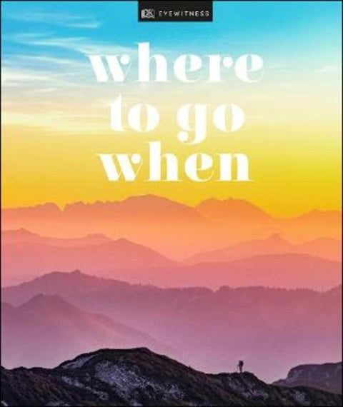 Where To Go When by DK Travel - 9780241385593