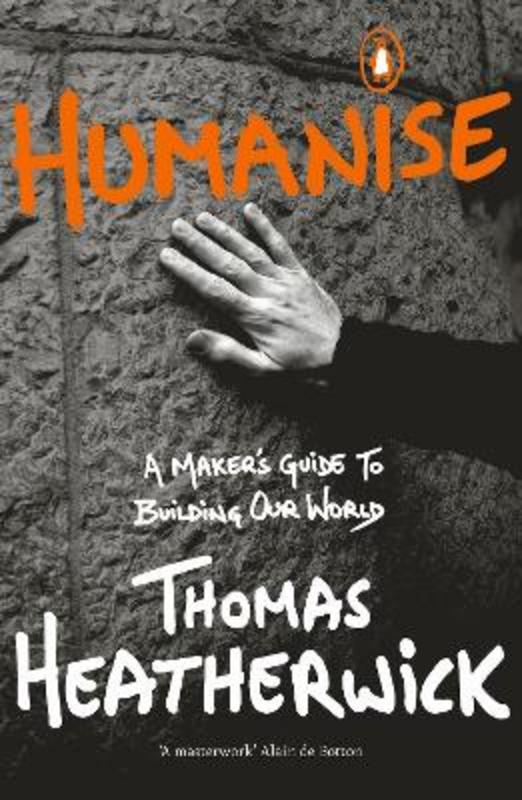 Humanise by Thomas Heatherwick - 9780241389799